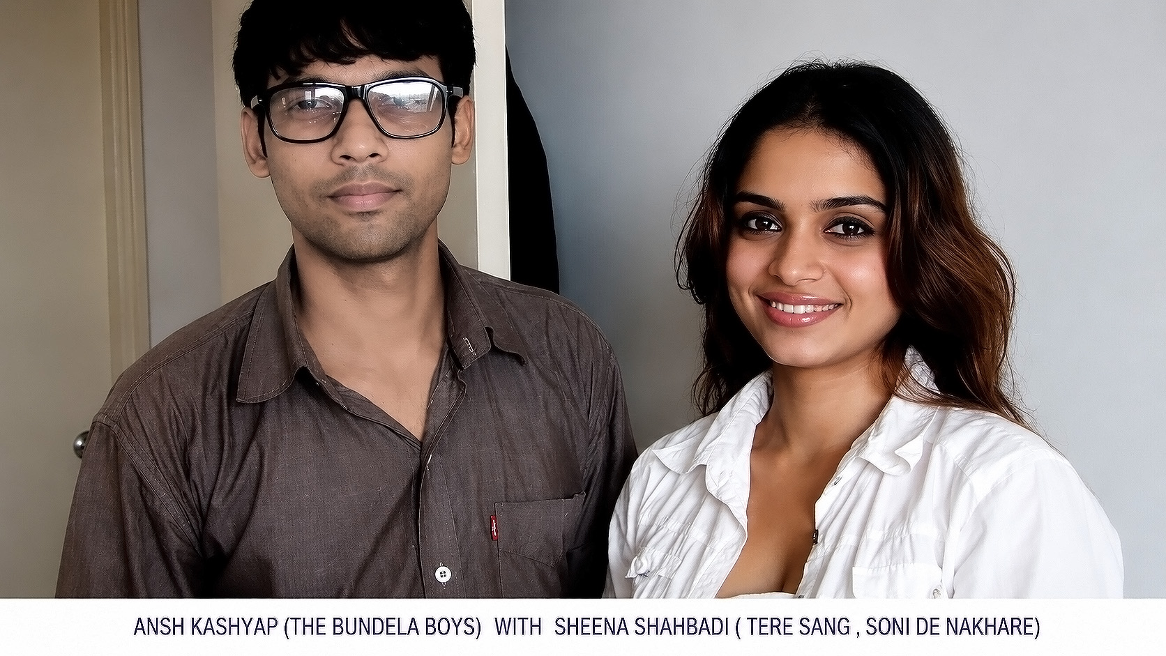 Ansh Kashyap (The Bundela Boys) with Sheena Shahbadi